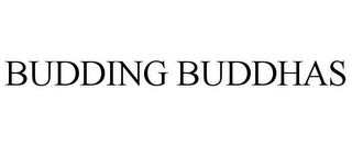 BUDDING BUDDHAS