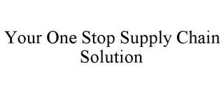 YOUR ONE STOP SUPPLY CHAIN SOLUTION