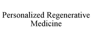 PERSONALIZED REGENERATIVE MEDICINE