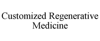 CUSTOMIZED REGENERATIVE MEDICINE