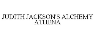 JUDITH JACKSON'S ALCHEMY ATHENA