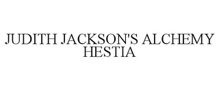 JUDITH JACKSON'S ALCHEMY HESTIA