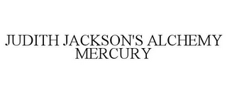 JUDITH JACKSON'S ALCHEMY MERCURY