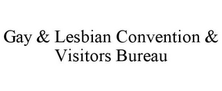 GAY & LESBIAN CONVENTION & VISITORS BUREAU