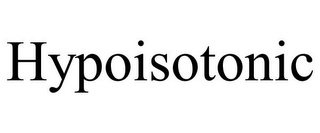 HYPOISOTONIC
