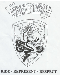 QUIET STORM RIDE · REPRESENT · RESPECT
