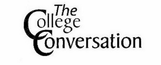 THE COLLEGE CONVERSATION