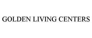 GOLDEN LIVING CENTERS