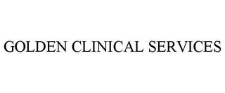 GOLDEN CLINICAL SERVICES