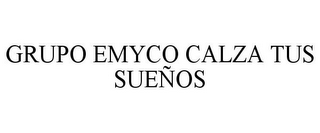 GRUPO EMYCO CALZA TUS SUEÑOS