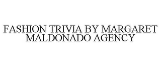 FASHION TRIVIA BY MARGARET MALDONADO AGENCY