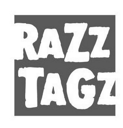 RAZZ TAGZ