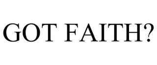 GOT FAITH?