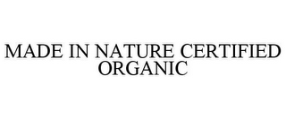 MADE IN NATURE CERTIFIED ORGANIC