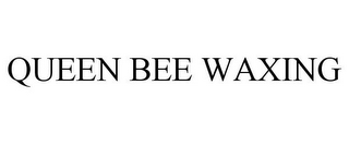 QUEEN BEE WAXING