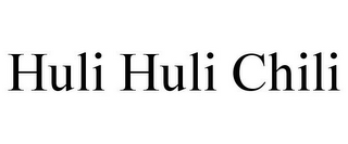 HULI HULI CHILI