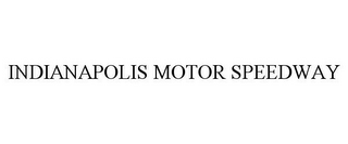 INDIANAPOLIS MOTOR SPEEDWAY