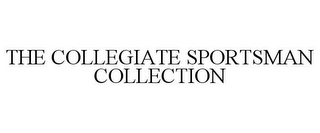 THE COLLEGIATE SPORTSMAN COLLECTION