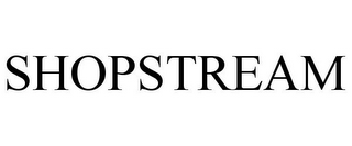 SHOPSTREAM