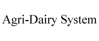 AGRI-DAIRY SYSTEM