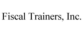 FISCAL TRAINERS, INC.