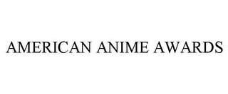 AMERICAN ANIME AWARDS