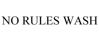 NO RULES WASH