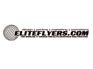 ELITEFLYERS.COM THE WORLDS #1 CHOICE FOR ELITE GRAPHICS AND PRINTING DESIGN PRINTING MARKETING PROMOTIONS