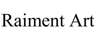 RAIMENT ART