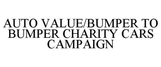 AUTO VALUE/BUMPER TO BUMPER CHARITY CARS CAMPAIGN
