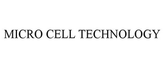 MICRO CELL TECHNOLOGY