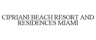 CIPRIANI BEACH RESORT AND RESIDENCES MIAMI