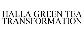 HALLA GREEN TEA TRANSFORMATION