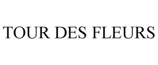 TOUR DES FLEURS