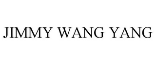 JIMMY WANG YANG