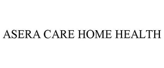 ASERA CARE HOME HEALTH