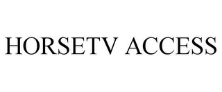 HORSETV ACCESS