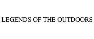 LEGENDS OF THE OUTDOORS