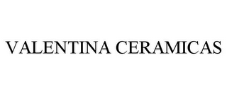 VALENTINA CERAMICAS