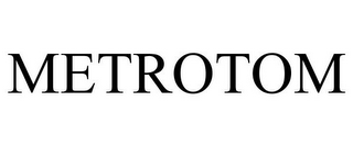 METROTOM