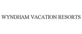 WYNDHAM VACATION RESORTS