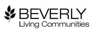 BEVERLY LIVING COMMUNITIES