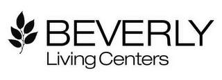 BEVERLY LIVING CENTERS