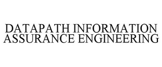 DATAPATH INFORMATION ASSURANCE ENGINEERING