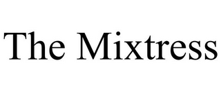 THE MIXTRESS