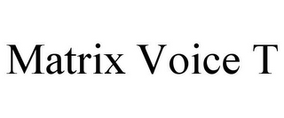 MATRIX VOICE T