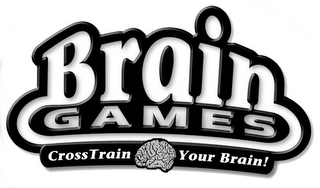 BRAIN GAMES CROSSTRAIN YOUR BRAIN!