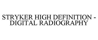 STRYKER HIGH DEFINITION - DIGITAL RADIOGRAPHY