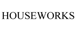 HOUSEWORKS