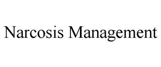 NARCOSIS MANAGEMENT